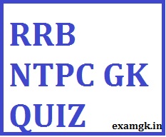 RRB NTPC GK Quiz 