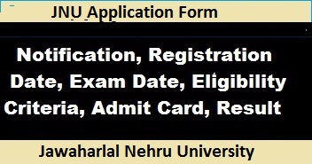JNU Application Form, Exam Date, Registration, Eligibility