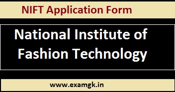 NIFT Application Form, Exam Date, Eligibility