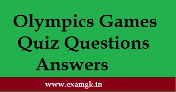 Olympics Games Quiz Questions and Answers| Olympics Games GK