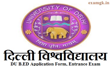 DU B.Ed Entrance Exam, Admission, Application Form, Eligibility 