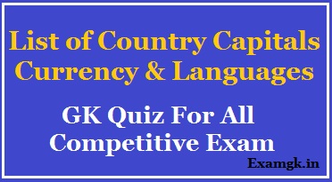 Country, Capital, Currency & languages Complete List GK Quiz